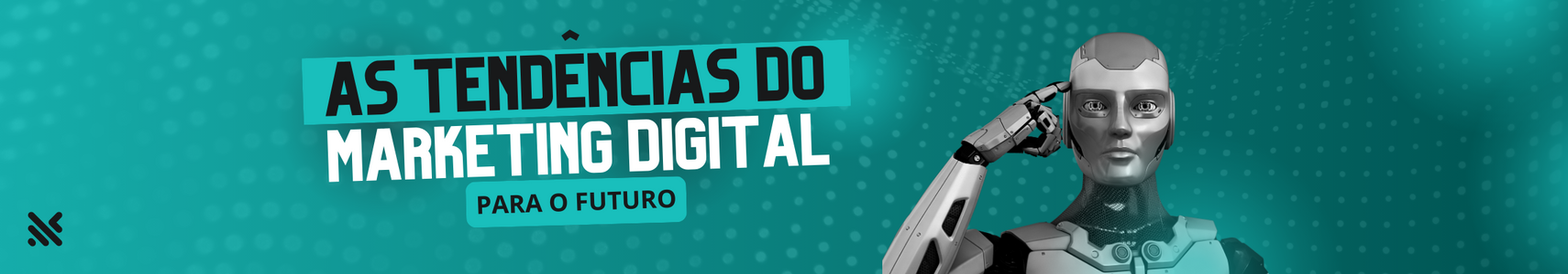 As tendências do Marketing Digital para o Futuro - Banner